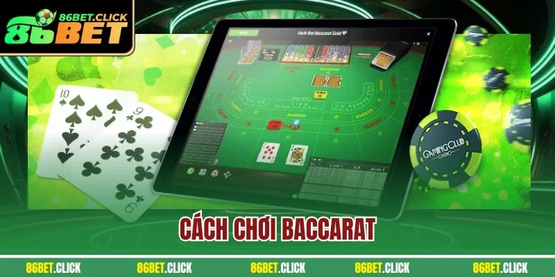 Cách chơi Baccarat